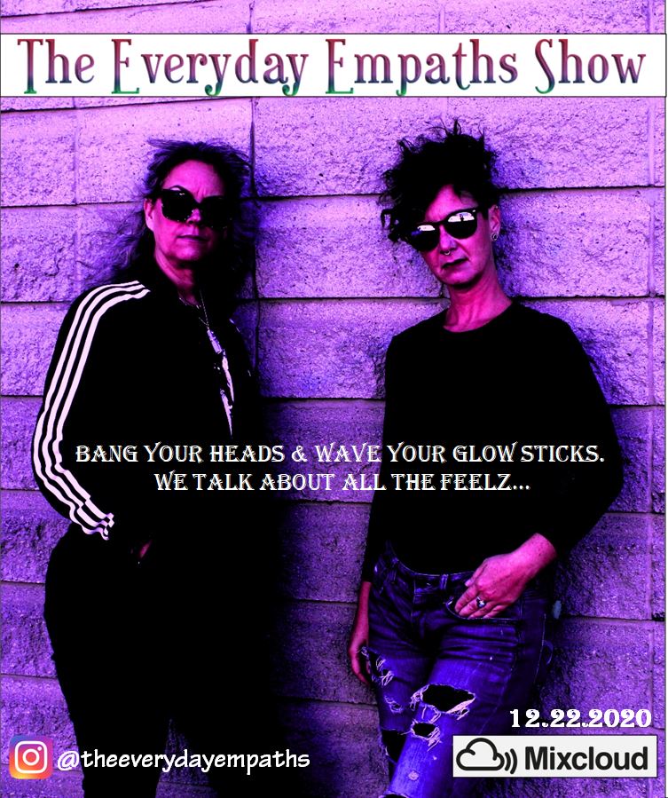 Metal Maven - Dr. Tracy Kennedy & Techno Goddess - Heather Fraser bringing you The Everyday Empaths Show.